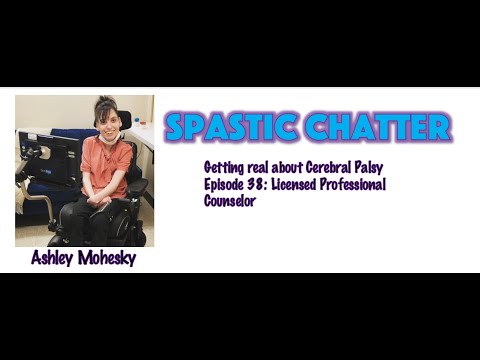 Spastic Chatter: Getting Real About Cerebral Palsy Ep 38 Future Licensed Professional Counselor