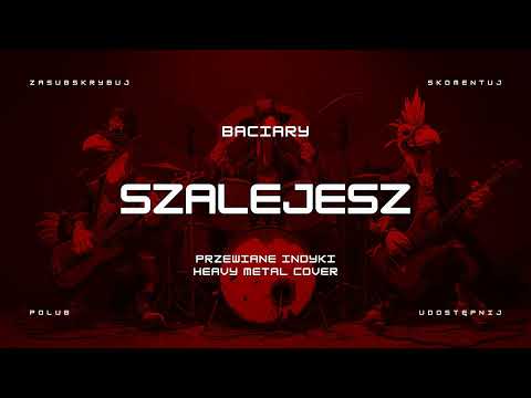 🔥 BACIARY - Szalejesz (ale to heavy metal cover) 🔥🦃🤘 HIT