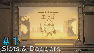 # 1 Slots & Daggers