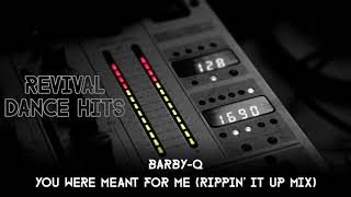 Barby-Q - You Were Meant For Me (Rippin' It Up Mix) [HQ]