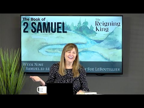 2 Samuel 21-22 • The Lord is My Rock • Women of the Word