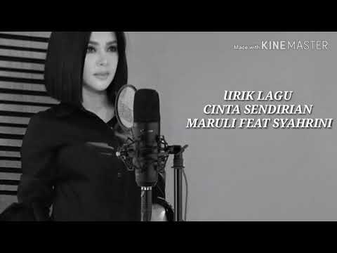 LIRIK LAGU |  CINTA SENDIRIAN || SYAHRINI FEAT MURALI