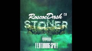 Roscoe Dash Ft Spiff - Stoner Freestyle