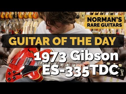 Guitar of the Day: 1973 Gibson ES-335TDC | Norman's Rare Guitars