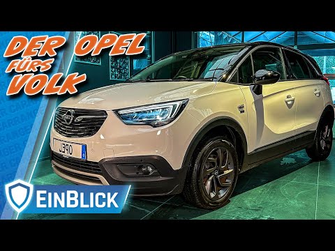 Der stellt DICH in den Mittelpunkt! Opel Crossland (2021) - Praktisch und JEDER Situation gewachsen?
