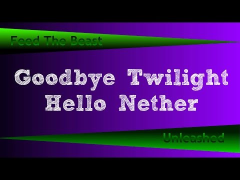 Feed The Beast | Episode 43 | Goodbye Twilight Forest, Hello Nether
