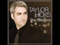 Maybe You Should-Taylor Hicks