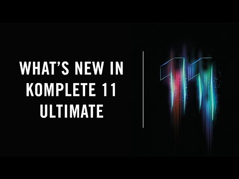 KOMPLETE 11 ULTIMATE - New Additions