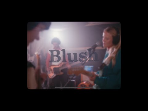 This Is Blush : A Documentary by There's A Tuesday