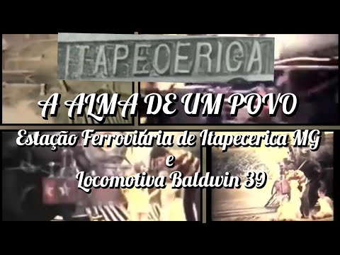 Cena da Cidade de Itapecerica MG | Estação Ferroviária de Itapecerica e Locomotiva Baldwin 39