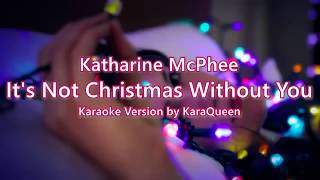 Katherine McPhee - It&#39;s Not Christmas Without You Karaoke (-1 semitone)