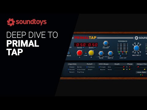 A Deep Dive to PRIMAL TAP by Soundtoys - Guide tutorial