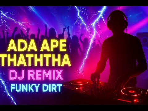 Ada Ape Thaththa - Funky Dirt - Dj Remix Music
