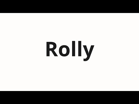 How to pronounce Rolly