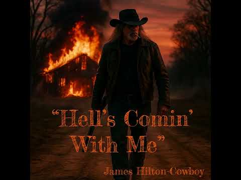 “Hell’s Comin’ With Me”  ― James Hilton-Cowboy
