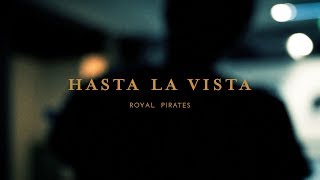 [로열 파이럿츠 Royal Pirates] - Hasta la Vista MV