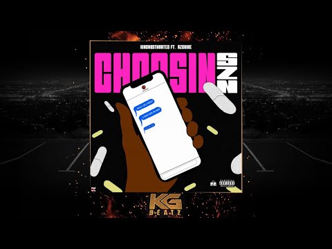 KingMostWanted x AzChike - Choosin Szn [New 2020]
