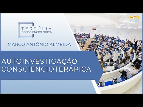 Tertúlia Conscienciologia 6053 - Autoinvestigação Consciencioterápica