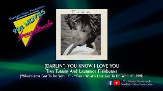 (Darlin&#39;) You Know I Love You - Tina Turner (&quot;What&#39;s Love Got To Do With It&quot;, 1993)