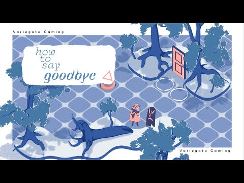 How To Say Goodbye - A thoughtful journey through the afterlife | Demo - YouTube