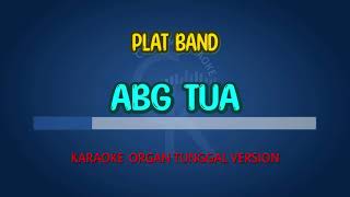 Download lagu Karaoke Organ Tunggal PLAT BAND - ABG TUA mp3