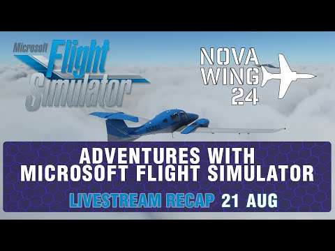 Adventures With Microsoft Flight Simulator -  Livestream Recap 200821