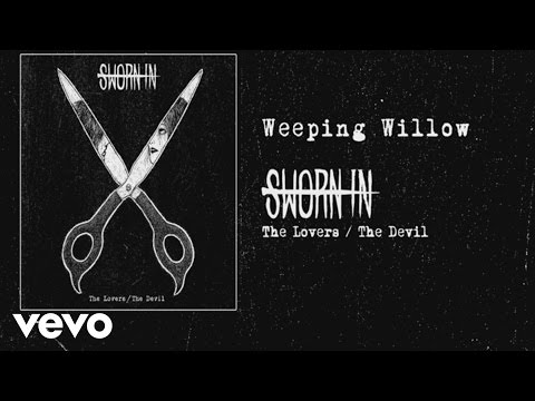 Sworn In - Weeping Willow (audio)