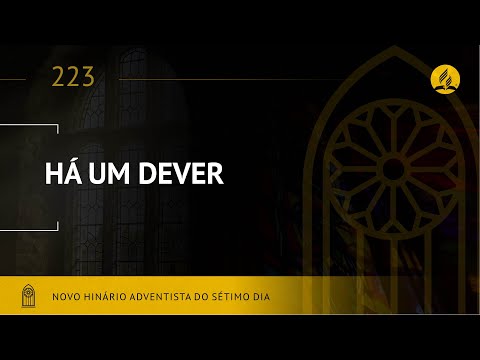 Novo Hinário Adventista • Hino 223 • Há Um Dever • (Lyrics)