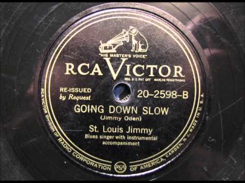 GOING DOWN SLOW by St Louis Jimmy (BLUES)
