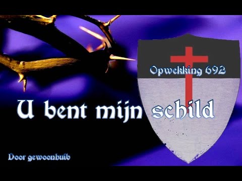 Opwekking 692  U bent mijn schild