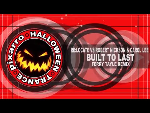 ♫ Re:Locate vs Robert Nickson & Carol Lee - Built To Last (Ferry Tayle Remix) ♫