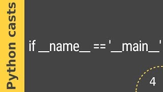 Уроки Python casts #4 - if __name  __ == &#39;__main__&#39;: что это значит