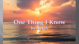 One Thing I Know by Selah with Lyrics