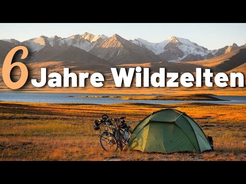 Wildcamping Weltreise: So haben wir 6 Jahre im Zelt gelebt