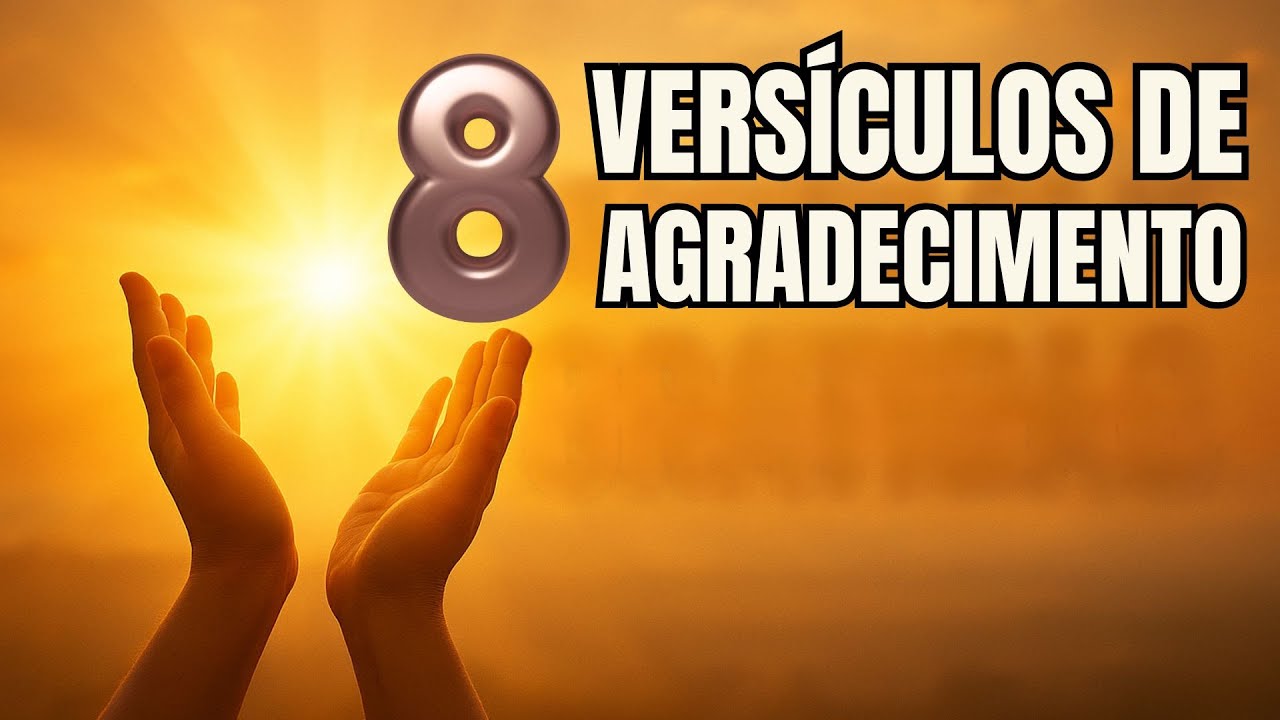 8 Versículos de Agradecimento | Versículos de Agradecimento