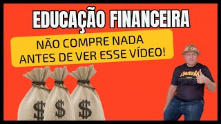 EDUCAÇÃO FINANCEIRA | NÃO COMPRE NADA ANTES DE VER ESSE VÍDEO! #educaçãofinanceira #ensinomédio