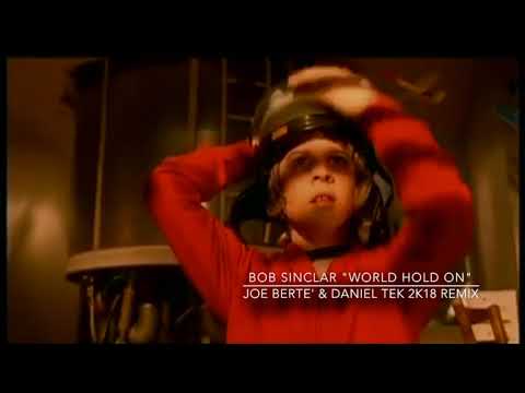 Bob Sinclar "World Hold On" (JOE BERTE' & DANIEL TEK 2K18 REMIX)