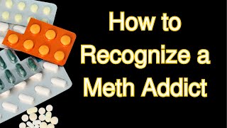 Recognizing a Meth Addict
