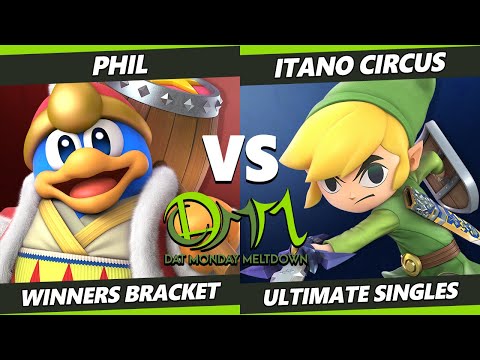 DAT Monday Meltdown 221 - PHIL (Dedede) Vs. Itano Circus (Toon Link) SSBU Ultimate Tournament