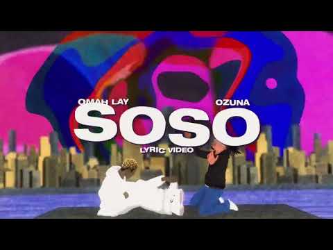 Omah Lay x Ozuna -  soso (Official Lyric Video)