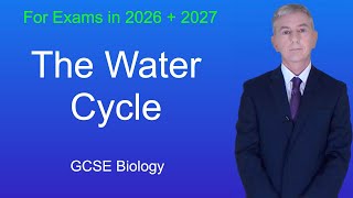 GCSE Science Revision Biology "The Water Cycle"