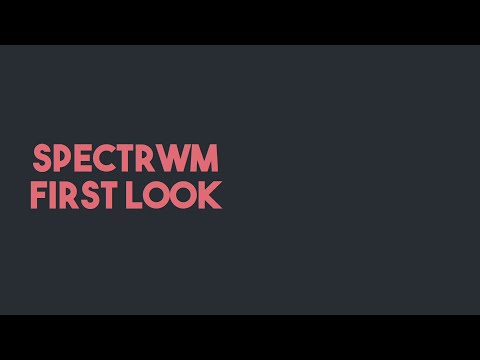 First Look at Spectrwm