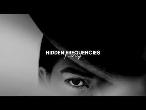 🔊 Hidden Frequencies | Roudeep 🔊 🌠🌌