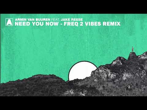 Armin van Buuren - Need You Now (feat. Jake Reese) [Freq 2 Vibes Remix]