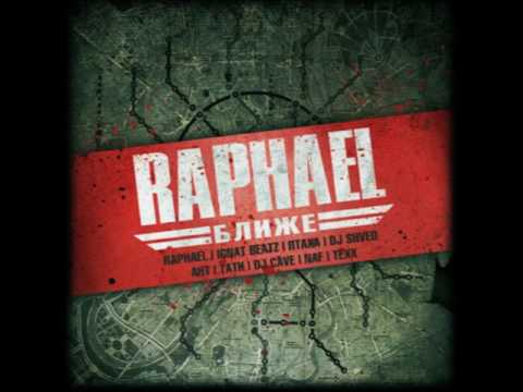 Raphael- Ближе (2009)\01-Blizhe ft. Ptaha & Dj Shved (prod. Ignat Beatz)
