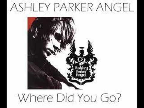 Ashley Parker Angel - Where did you go