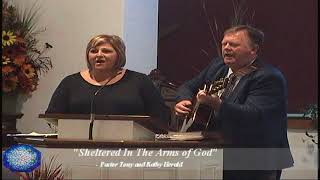 Sheltered In The Arms of God, Pastor Tony and Kathy Herald
