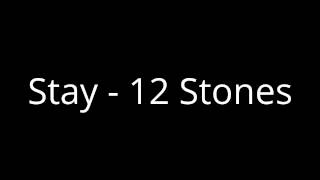 Stay - 12 Stones