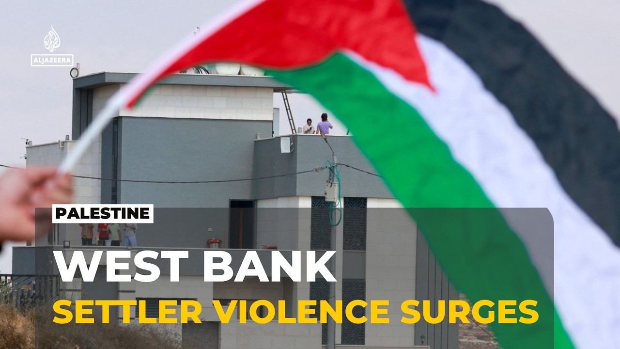 Rising Settler Violence Against Palestinians in the West Bank