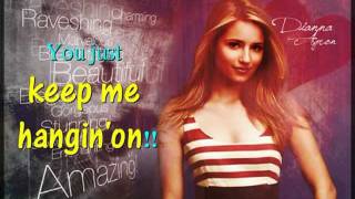 You keep me hangin&#39; on by Glee cast [Dianna Agron] with lyrics!!